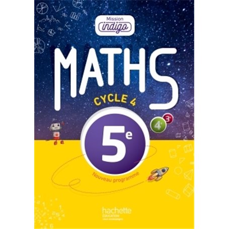 Mission Indigo mathématiques cycle 4 / 5e - Livre élève - éd. 2016