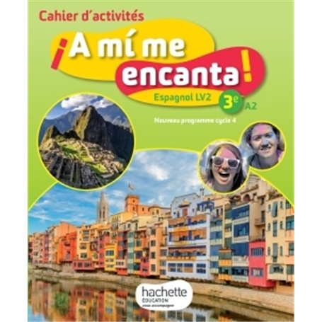 A mi me encanta espagnol cycle 4 / 3e LV2 - Cahier d'activités - éd. 2017