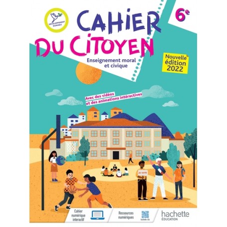 Cahier du citoyen Enseignement moral et civique 6e - Ed. 2022
