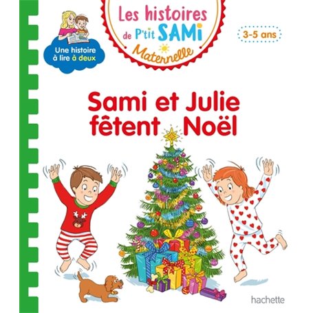 Les histoires de P'tit Sami Maternelle (3-5 ans) : Sami et Julie fêtent Noël