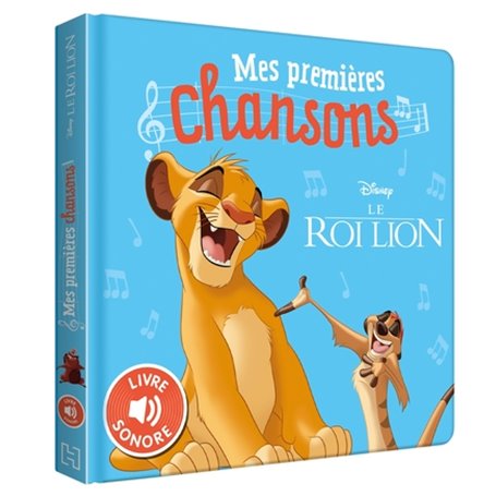 LE ROI LION - Mes Premières Chansons - Livre sonore - Disney