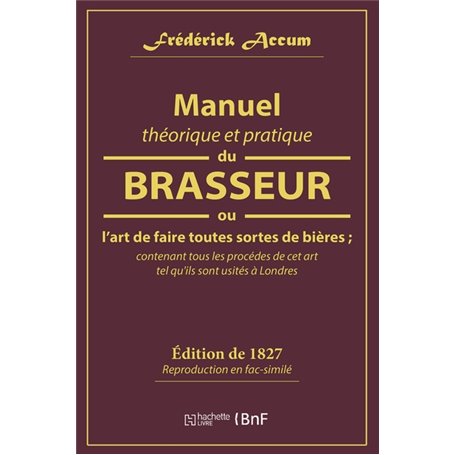 Manuel théorique et pratique du brasseur, ou L'art de faire toutes sortes de bière