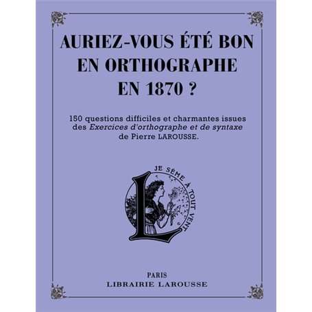 Auriez-vous été bon en orthographe en 1870 ?