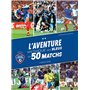 L'Aventure mythique des Bleus en 50 matchs