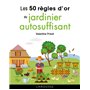 50 règles d'or du jardinier autosuffisant