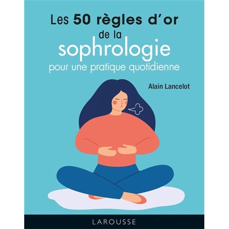 Les 50 règles d'or de la sophrologie