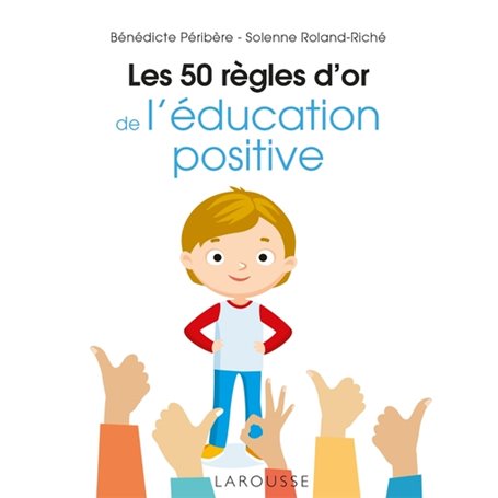 Les 50 règles d'or de l'éducation positive