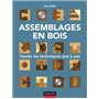 Assemblages en bois - Toutes les techniques pas à pas