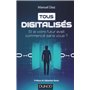 Tous digitalisés - Et si votre futur avait commencé sans vous ?