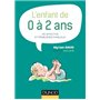 L'enfant de 0 à 2 ans - 7e éd. -Vie affective et problèmes familiaux