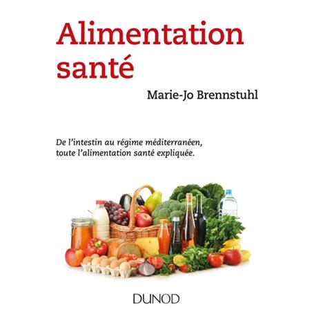Alimentation santé - De l'intestin au régime méditerranéen, toute l'alimentation santé expliquée.