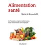 Alimentation santé - De l'intestin au régime méditerranéen, toute l'alimentation santé expliquée.