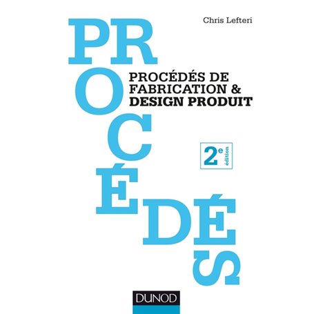 Procédés de fabrication & design produit