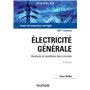 Électricité générale - 2e éd. - Analyse et synthèse des circuits