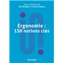 Ergonomie : 150 notions clés