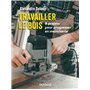 Travailler le bois