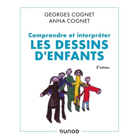 Comprendre et interpréter les dessins d'enfants - 3e éd.
