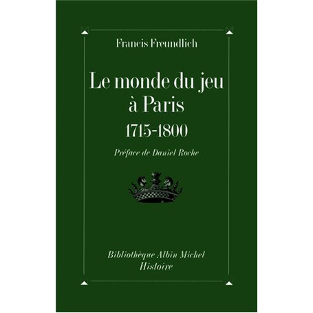 Le Monde du jeu à Paris, 1715-1800