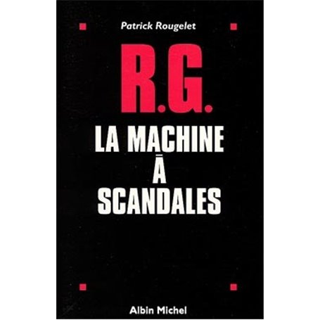 RG, la machine à scandales