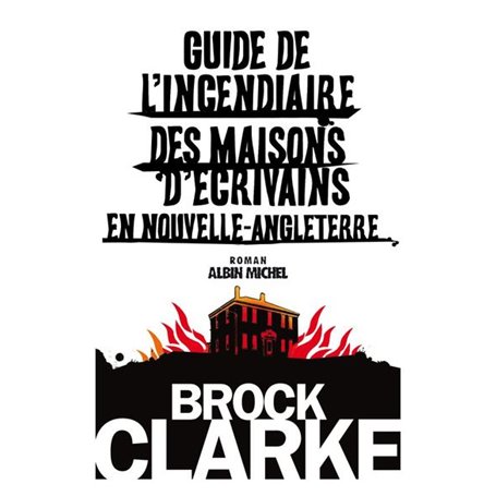 Guide de l'incendiaire des maisons d'écrivains en Nouvelle Angleterre