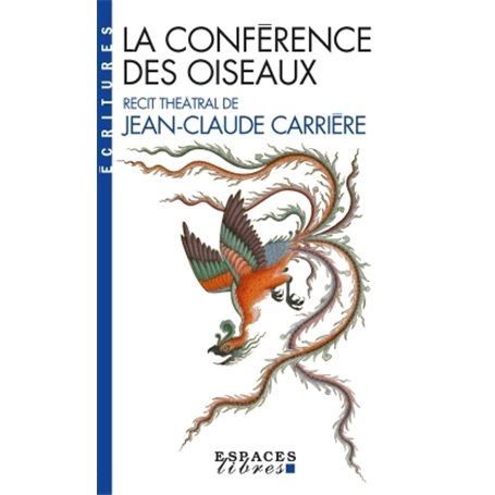La Conférence des oiseaux (Espaces Libres - Ecritures)