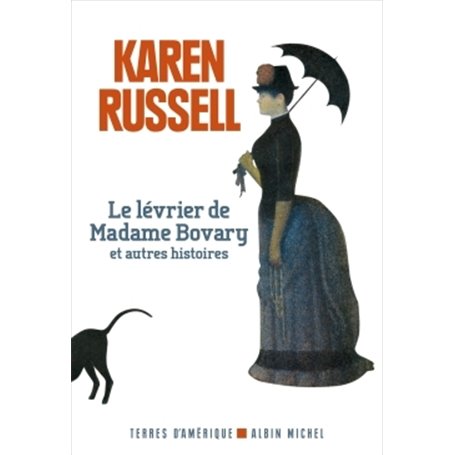Le Lévrier de madame Bovary et autres histoires