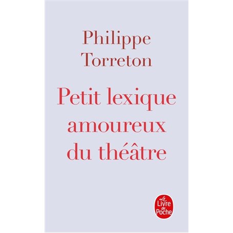 Petit lexique amoureux du théâtre