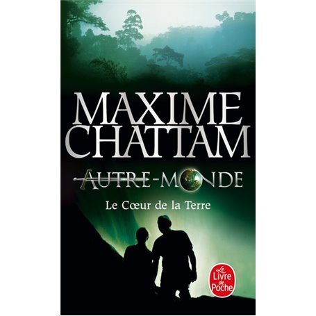 Le Coeur de la terre (Autre-Monde, Tome 3)