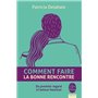 Comment faire la bonne rencontre