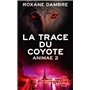 La Trace du coyote (Animae, Tome2)
