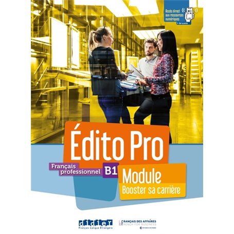 Edito Pro niv. B1 - Module - "Booster sa carrière" - livre + cahier + onprint