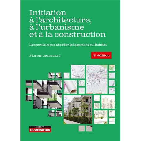 Initiation à l'architecture, à l'urbanisme et à la construction
