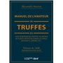 Manuel de l'amateur de truffes ou L'art d'obtenir des truffes, au moyen de plants artificiels