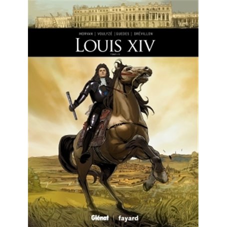 Louis XIV - Tome 01