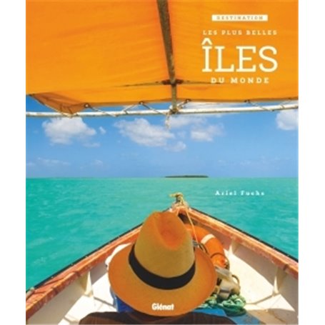 Destination : les plus belles îles du monde