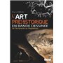 L'Art préhistorique en BD - Intégrale
