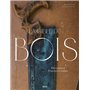 La bible du bois - Nouvelle édition