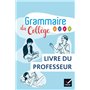 Grammaire du collège - Français 6e/cycle 4 Éd 2019 - Livre du professeur