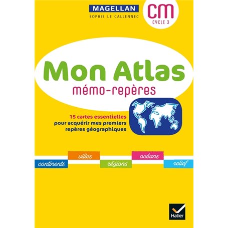 Magellan Géographie cycle 3 - Éd. 2021 - Mon atlas mémo-repères
