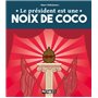 Le Président est une noix de coco