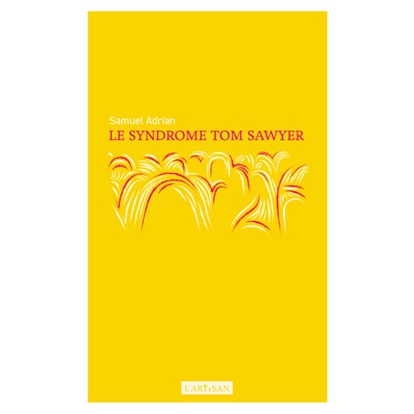 Le Syndrome Tom Sawyer