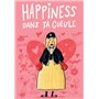 Happiness dans ta gueule