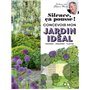 Silence ça pousse ! Concevoir mon jardin idéal