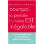 Pourquoi la pensée humaine est inégalable