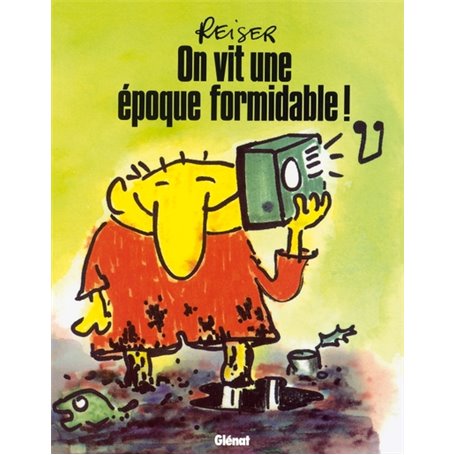 On vit une époque formidable