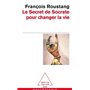 Le Secret de Socrate pour changer la vie