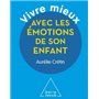 Vivre mieux avec les émotions de son enfant