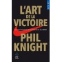 L'art de la victoire - Autobiographie du fondateur de NIKE