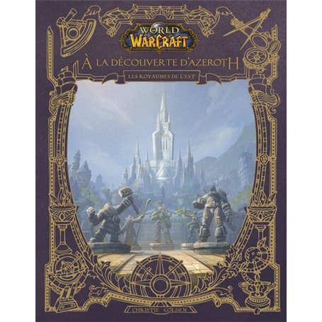 World of Warcraft : À la découverte d'Azeroth - Les royaumes de l'Est