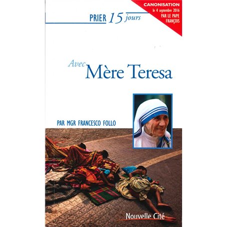 Prier 15 jours avec Mère Teresa
